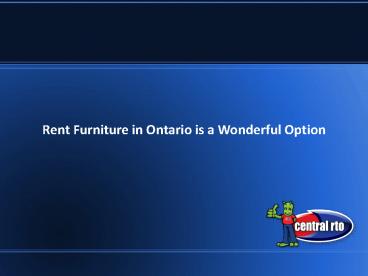 Rent Furniture in Ontario is a Wonderful Option