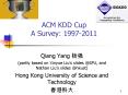 ACM KDD Cup A Survey: 1997-2011 PowerPoint PPT Presentation