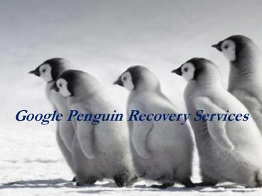 Google Penguin Recovery Services