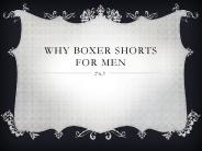 Why Boxer Shorts for Men?