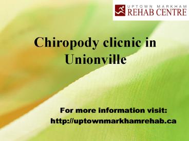 Chiropody clicnic in Unionville