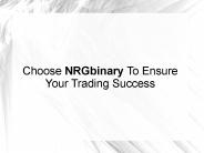 Choose NRGbinary To Ensure Your Trading Success