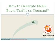 How to Generate FREE Buyer Traffic on Demand?