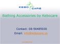 Bathing Accessories by Kebocare PowerPoint PPT Presentation