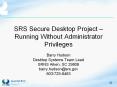 SRS Secure Desktop Project  PowerPoint PPT Presentation