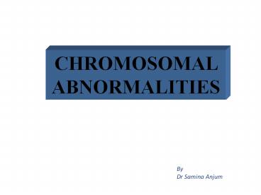 CHROMOSOMAL ABNORMALITIES