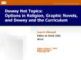 Dewey Hot Topics: Options in Religion, Graphic Novels, and Dewey and the Curriculum PowerPoint PPT Presentation