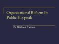 Organizational Reform In Public Hospitals PowerPoint PPT Presentation