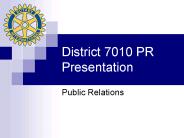 District 7010 PR Presentation