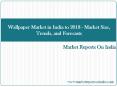 Wallpaper Market in India to 2018 - Market Size, Trends, and Forecasts PowerPoint PPT Presentation