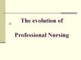 The evolution of  Professional Nursing PowerPoint PPT Presentation