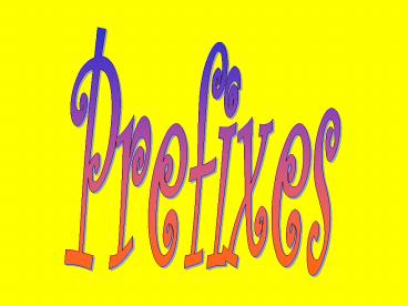 Prefixes