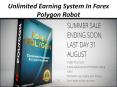Unlimited Earning System In Forex Polygon Robot PowerPoint PPT Presentation