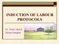 INDUCTION OF LABOUR PROTOCOLS PowerPoint PPT Presentation