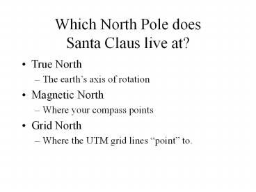 Which North Pole does Santa Claus live at?