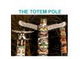 THE TOTEM POLE PowerPoint PPT Presentation