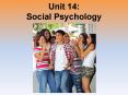 Unit 14: Social Psychology PowerPoint PPT Presentation