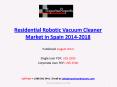 Spain Residential Robotic Vacuum Cleaner Market to Grow at CAGR of 10.55 % by 2018
