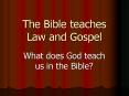 The Bible teaches Law and Gospel PowerPoint PPT Presentation