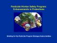 Pesticide Worker Safety Program: Enhancements in Protections PowerPoint PPT Presentation