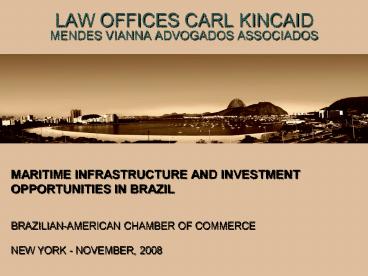 LAW OFFICES CARL KINCAID MENDES VIANNA ADVOGADOS ASSOCIADOS