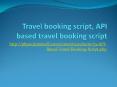 Travel booking script, API based travel booking script, Travel agent script