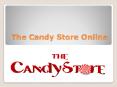 The Candy Store Online PowerPoint PPT Presentation