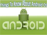 Things To Know About Android OS
