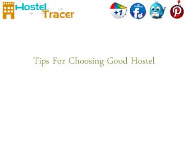 Tips for choosing good hostel