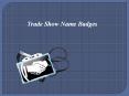 Trade Show Name Badges PowerPoint PPT Presentation