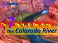 The 7 Sights to See Along the Colorado River PowerPoint PPT Presentation