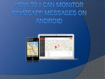 HOW TO I CAN MONITOR WHATSAPP MESSAGES ON ANDROID