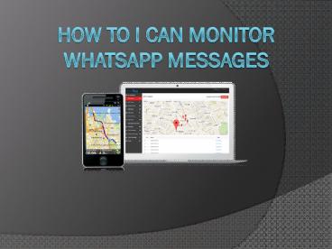HOW TO I CAN MONITOR WHATSAPP MESSAGES