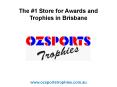 Most Popular Awards and Trophy Store in Brisbane PowerPoint PPT Presentation
