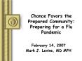 Chance Favors the Prepared Community: Preparing for a Flu Pandemic PowerPoint PPT Presentation