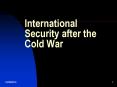 International Security after the Cold War PowerPoint PPT Presentation