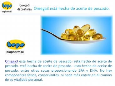 Omega3 está hecha de aceite de pescado