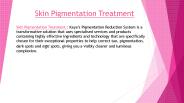 Skin Pigmentation Treatment