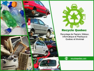 Recycle Québec- Recycleur de plastique, métaux, papier et informatique