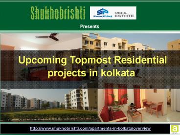 Upcoming Topmost Residential projects in kolkata