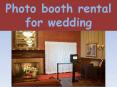Photo booth rental for wedding PowerPoint PPT Presentation