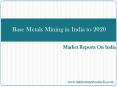 Base Metals Mining in India to 2020 PowerPoint PPT Presentation