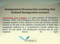Immigration Overseas fast-tracking New Zealand Immigration scenario PowerPoint PPT Presentation