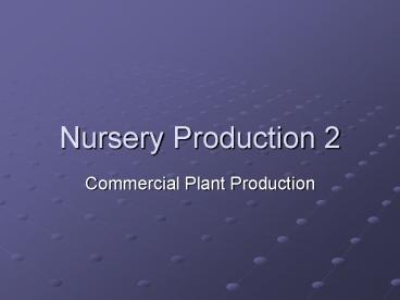 Nursery Production 2