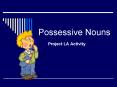 Possessive Nouns PowerPoint PPT Presentation