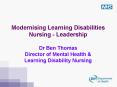 Modernising Learning Disabilities Nursing - Leadership  Dr Ben Thomas Director of Mental Health PowerPoint PPT Presentation