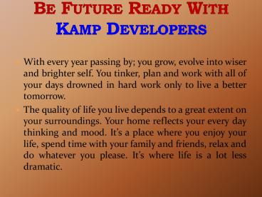 BE FUTURE READY WITH KAMP DEVELOPERS