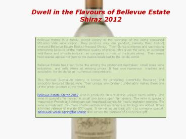 Dwell in the Flavours of Bellevue Estate Shiraz 2012