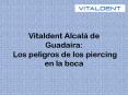Vitaldent Alcalá de Guadaira: los peligros de los piercing en la boca PowerPoint PPT Presentation