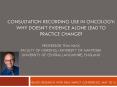 Consultation Recording Use in Oncology: Why doesn PowerPoint PPT Presentation